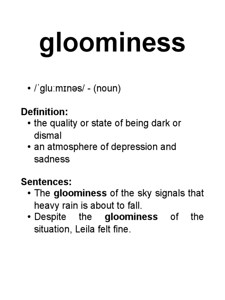 Gloominess / Ɡlu Mɪnəs/ (Noun) PDF