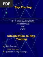 Ray Tracing: Dr. T. Joshva Devadas Professor-CSE SOC Kare