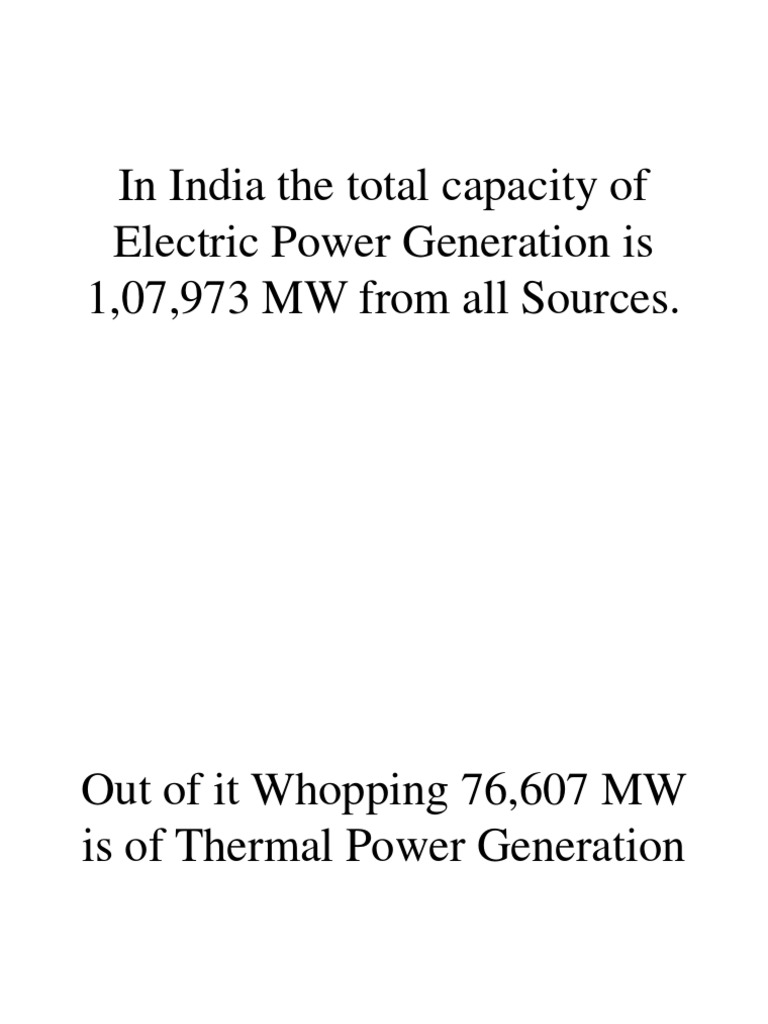 In India The Total Capacity of Electric Power Generation Is 1,07,973 MW ...