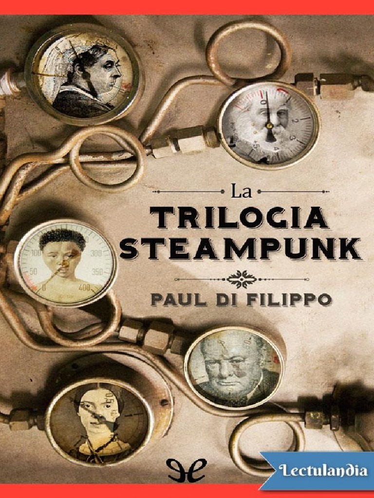 La Trilogia Steampunk - Paul Di Filippo PDF, PDF