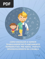 BRASIL. Ministério da Saúde. Como envolver o homem trabalhador no planejamento reprodutico, pré-natal e desenvolvimento da criança.pdf