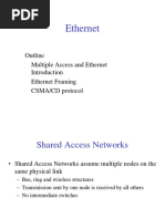 Ethernet: Outline Multiple Access and Ethernet Ethernet Framing CSMA/CD Protocol