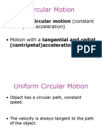 Circular Motion: - Uniform Circular Motion (Constant Centripetal Acceleration) - Motion With A Tangential and Radial
