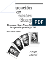 Murueta Marco Eduardo - Educacion En Cuatro Tiempos Rousseau Kant Marx Nietzsche Interpretados Para El Siglo XXI.pdf