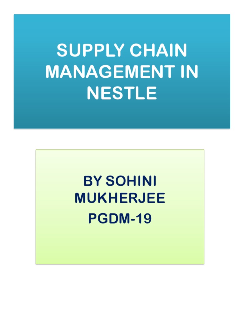 Supply Chain Management in Nestle Final PDF Logistics Supply Chain