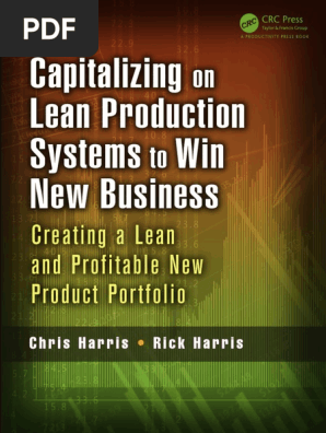 Capitalizing on Lean Production Systems to Win New Business - Creating a Lean and Profitable New Product Portfolio 1466586338.pdf