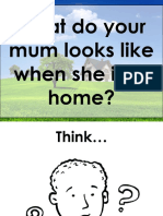 What Do Your Mum Looks Like When She Is at Home?