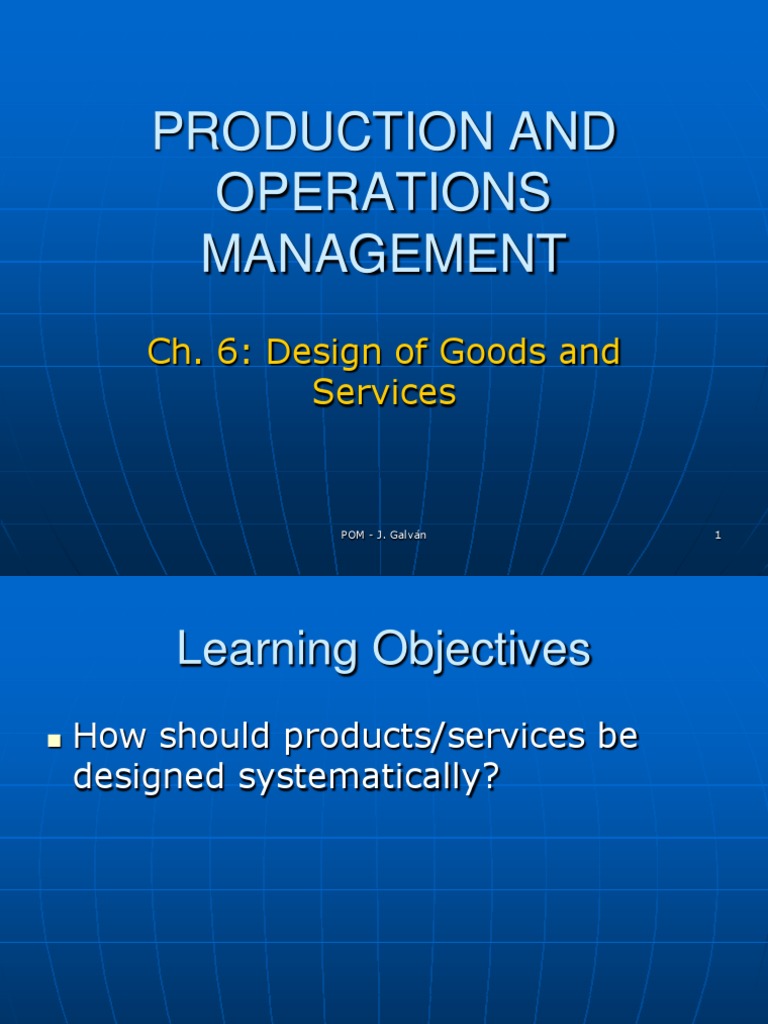 Production and Operations Management: Ch. 6: Design of Goods and ...
