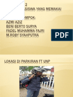 Kelompok 2 Data Mahasiswa Yang Memakai Motor Nama Kelompok: Azmi Aziz Beni Berto Surya Fadel Muhamma Fajri M.Roby Syahputra