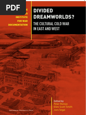 Divided Dreamworlds The Cultural Cold War In East And West
