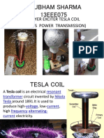 Shubham Sharma 13EEE075: 1) Slayer Exciter Tesla Coil (Wireless Power Transmission)