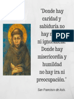 _Donde hay caridad y sabiduría no hay miedo ni ignorancia. Donde hay miedo y humildadno hay ira ni preocupación.