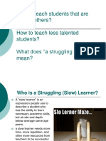 How To Teach Students That Are Behind Others? How To Teach Less Talented Students? What Does "A Struggling Learner" Mean?