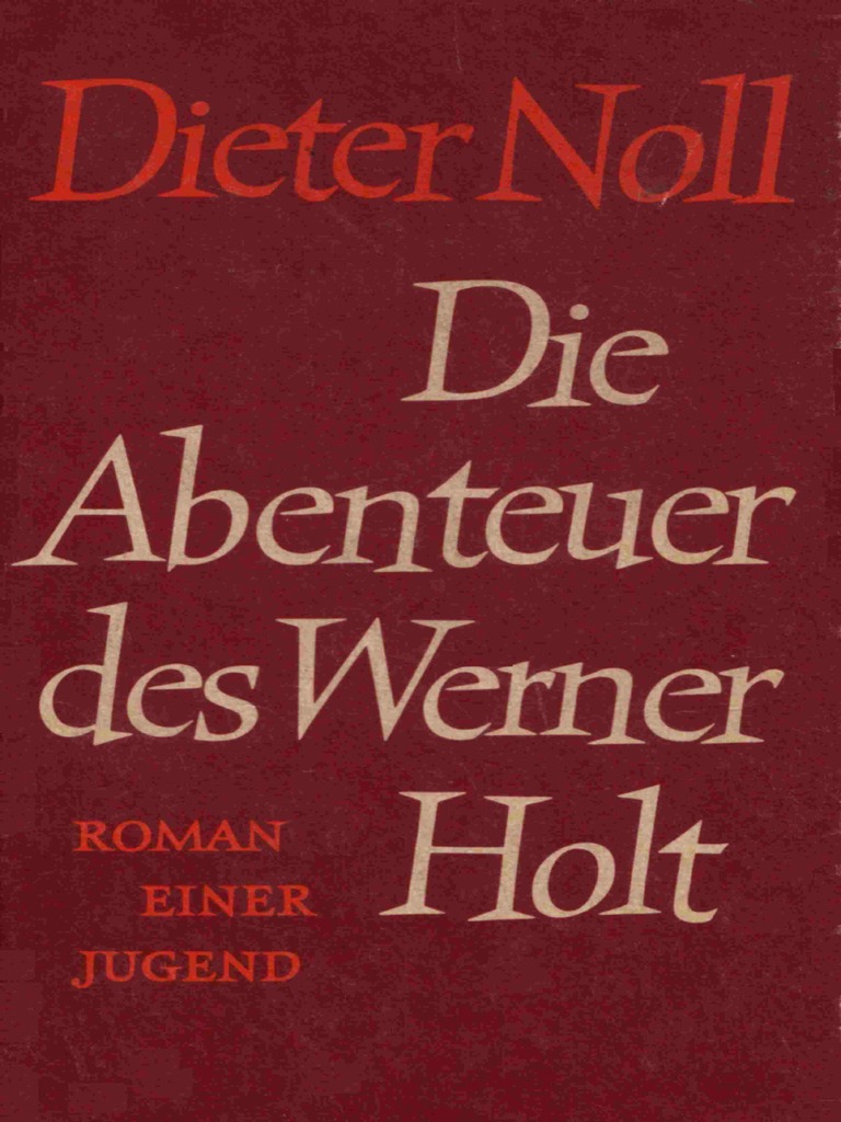 Noll, Dieter - Die Abenteuer Des Werner Holt Teil 1 PDF