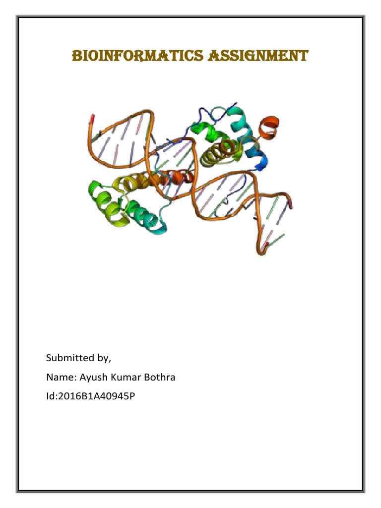 Bioinformatics Assignment: Submitted By, Name: Ayush Kumar Bothra Id ...
