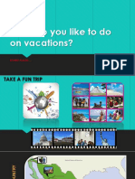What Do You Like To Do On Vacations?: Going Places