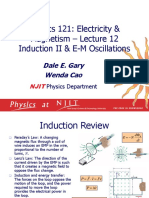 Physics 121: Electricity & Magnetism - Lecture 12 Induction II & E-M Oscillations