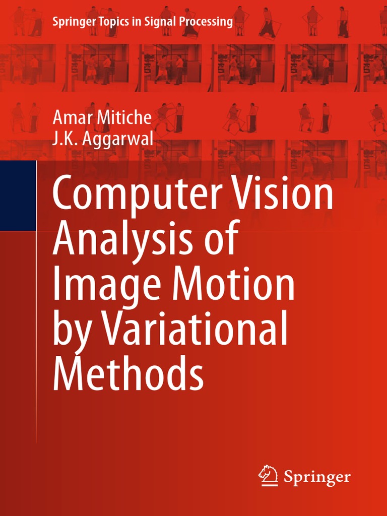Topics in Signal Processing Volume 10 Computer Vision Analysis of Image Motion by Variational