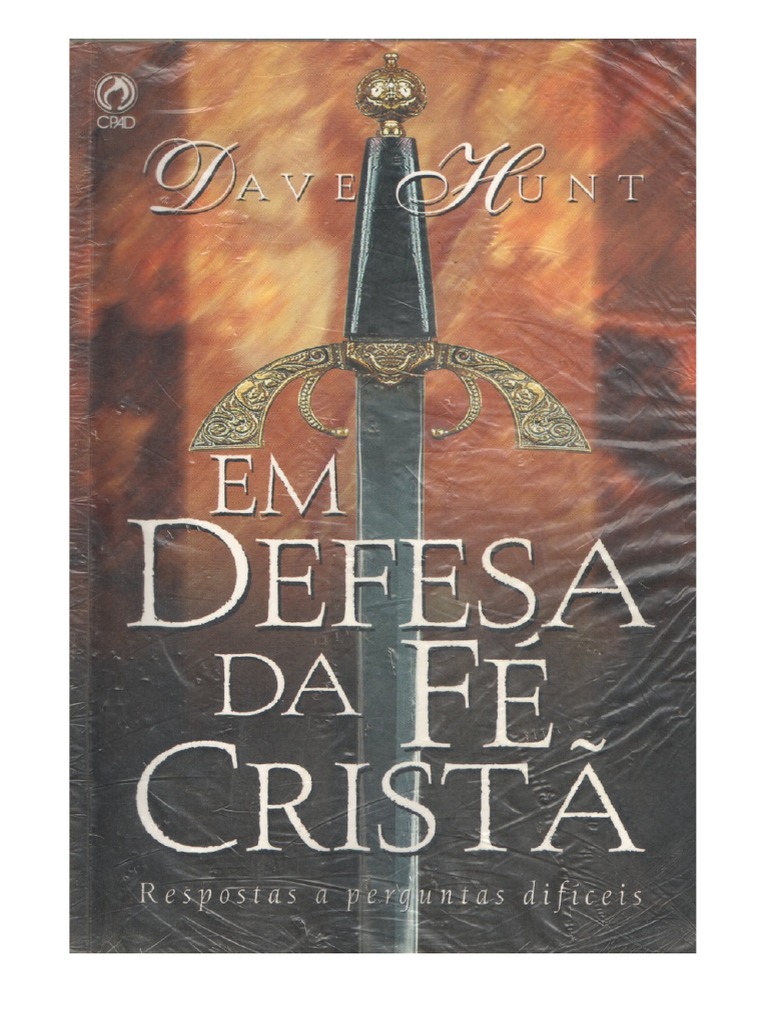Download EM DEFESA DA FÉ CRISTÃ- DAVE HUNT.pdf | Fé | Deus