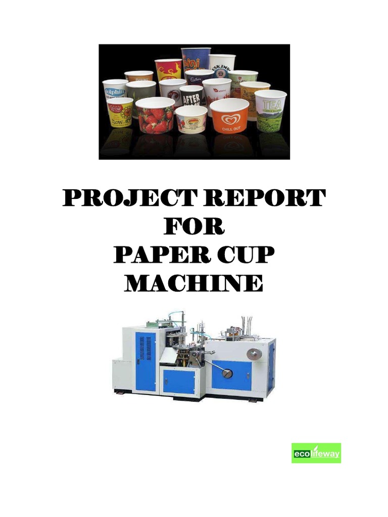 Paper Cup Machine Project Report | PDF | Paper | Economies