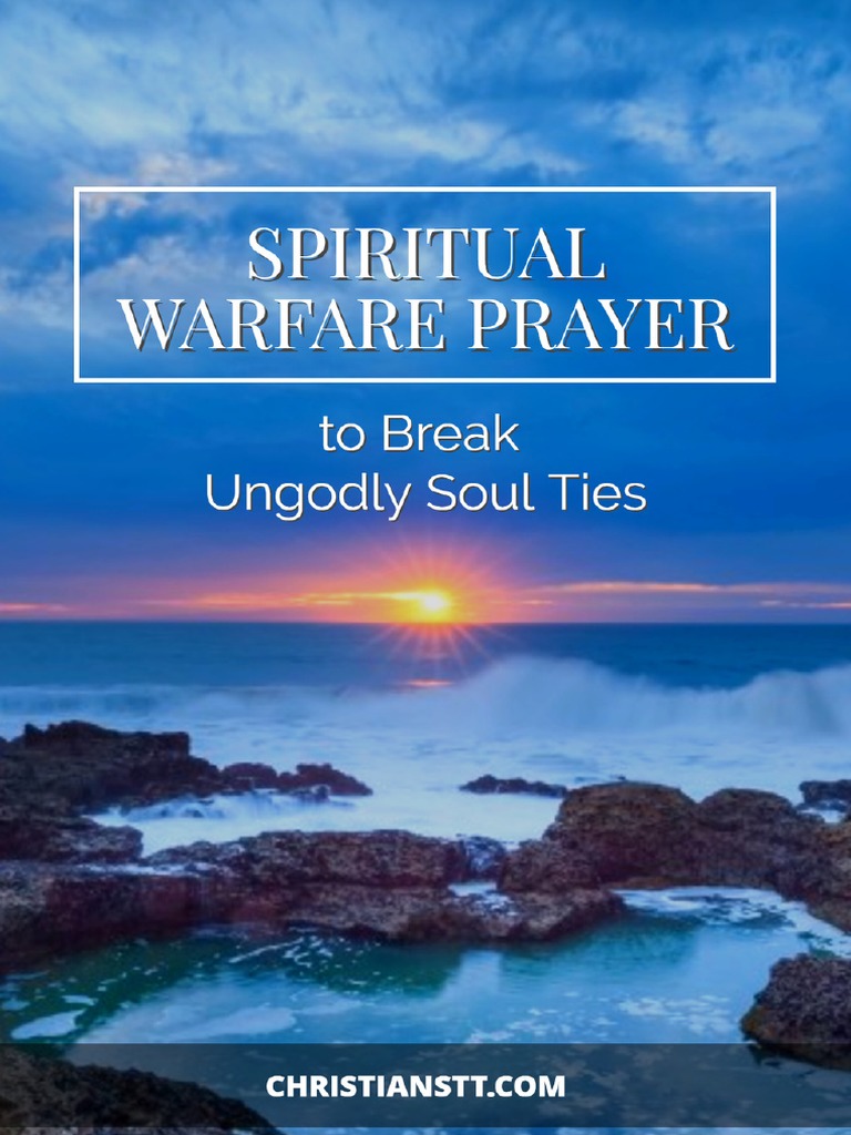 Spiritual Warfare Prayer To Break Ungodly Soul Ties | PDF | Ancient ...