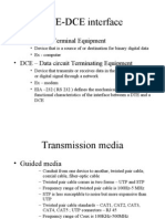 DTE-DCE Interface: - DTE - Data Terminal Equipment