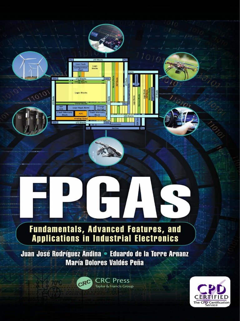 FPGAs - Fundamentals, Advanced Features, and Applications in Industrial  Electronics PDF | PDF | Field Programmable Gate Array | Embedded System