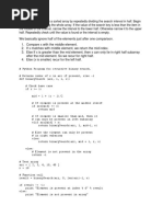 Binary Search: Search A Sorted Array by Repeatedly Dividing The Search Interval in Half. Begin