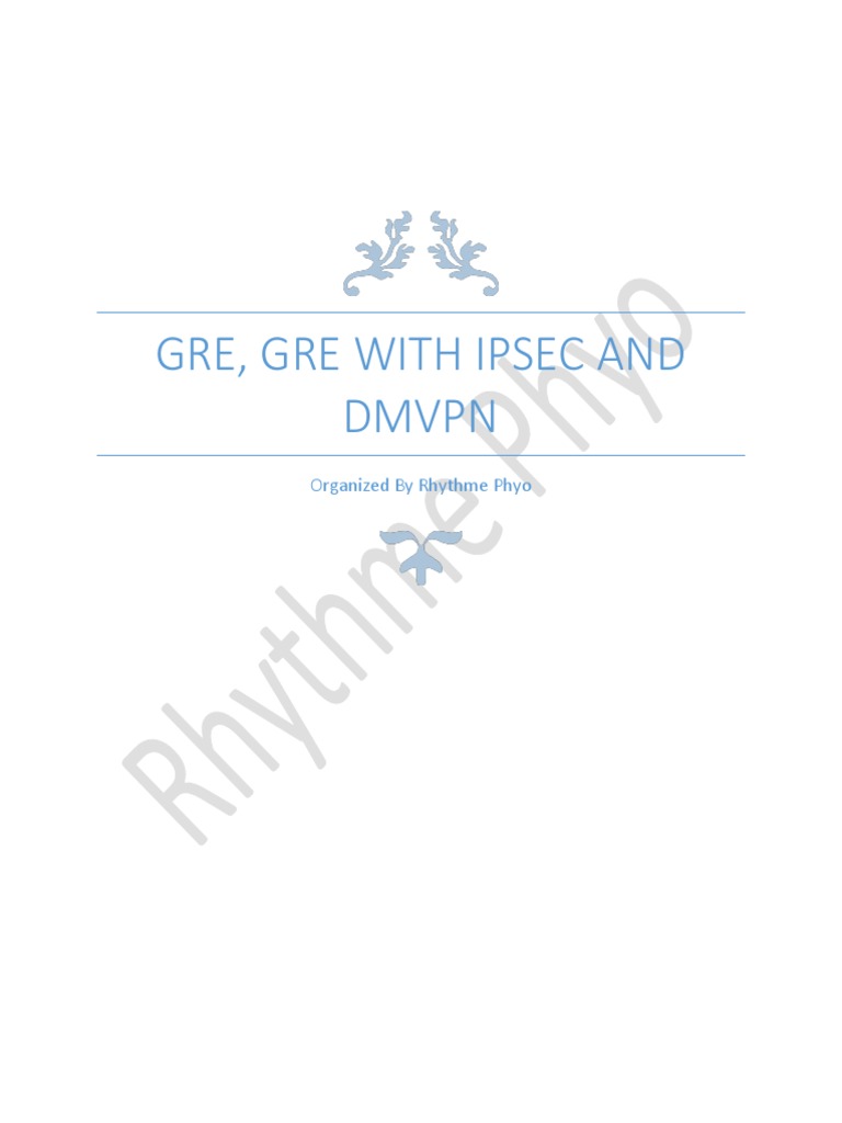 GRE, GRE With Ipsec and DMVPN | PDF