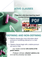 Relative Clauses: "Teachers Who Love Teaching Teach Children To Love Learning"
