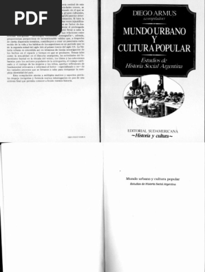 Armus Diego Mundo Urbano Y Cultura Popular Estudios Pdf Pdf Anarquismo Amor