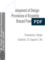 Development of Design Provisions of Eccentric Braced Frames: Presented by - Manjari Guided by - Dr. Dugresh C. Rai