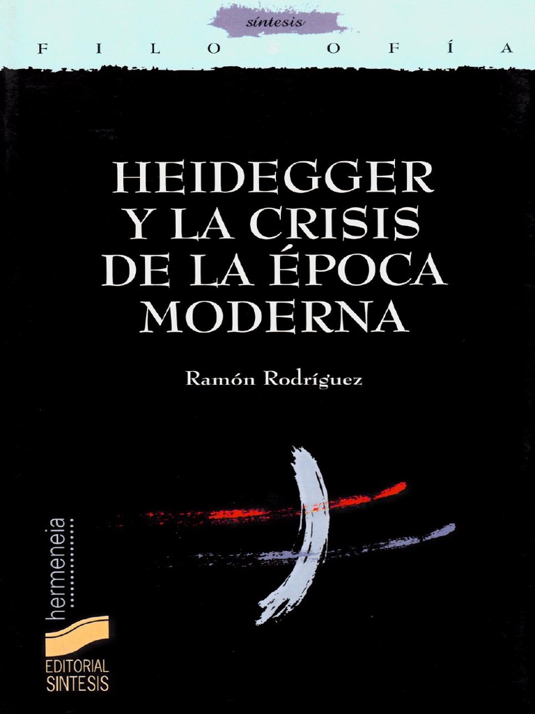 Heidegger y La Crisis de La Epoca Moderna PDF | PDF