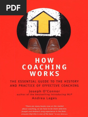 Joseph O'Connor - How Coaching Works_The Essential Guide to the History and Practice of Effective Coaching