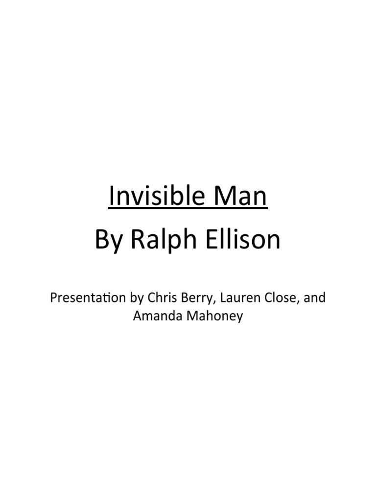 Invisible Man by Ralph Ellison: Presentation by Chris Berry, Lauren ...