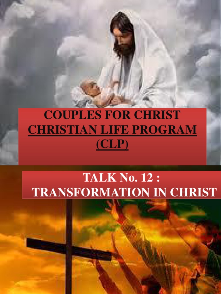 Transformation in Christ: CLP Talk 12 | PDF | Jesus | Systematic Theology