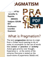 Pragmatism: Reported By: Jennifer G. Rapista (MAED) Subject: EDUM 001 Professor: Lourdes Guanzon West Negros