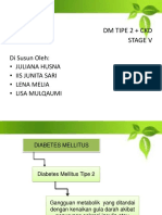 DM Tipe 2 + CKD Stage V: Di Susun Oleh: - Juliana Husna - Iis Junita Sari - Lena Melia - Lisa Mulqaumi