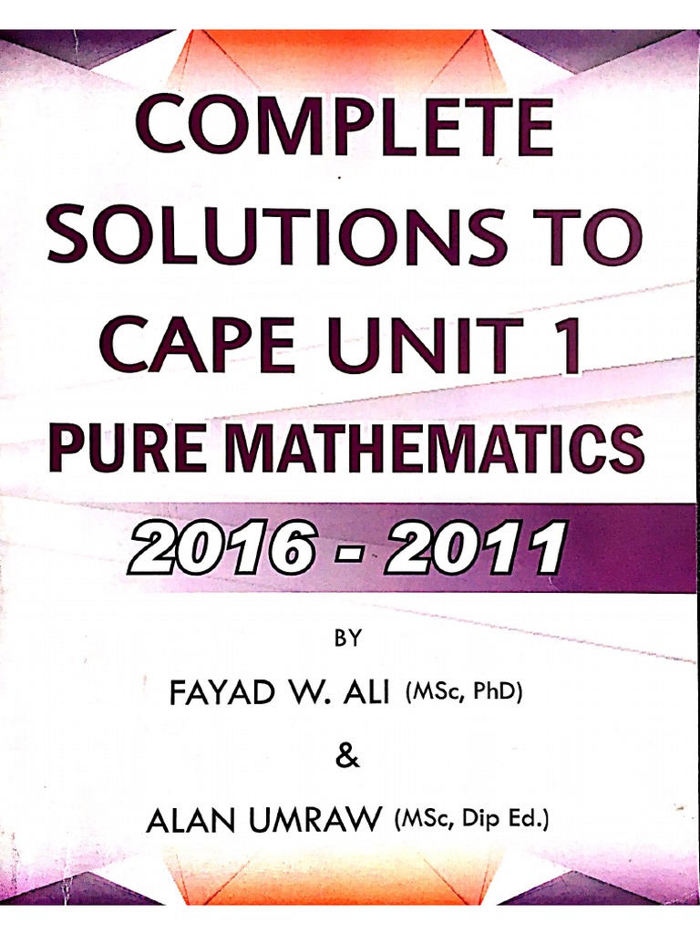 Complete solutions to cape unit one pure mathematics 2016 2011 pdf pdf