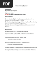 Designation: Physical Design Engineer Experience Level: of Hands-On Physical Design Flows. Responsibilities