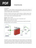 Firewall Security: Firewall Is A Barrier Between Local Area Network (LAN) and The Internet. It