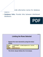 Synonyms: Provide Alternative Names For Database Database Links: Provide Links Between Distributed