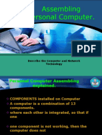 Assembling Personal Computer.: Describe The Computer and Network Technology