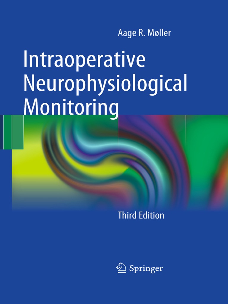 Intraoperative Neurophysiological Monitoring 2011 | PDF | Neurology ...