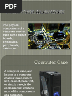 The Physical Components of A Computer System, Such As The Circuit Boards, Enclosures, Peripherals, Cables, Etc