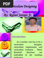 Curriculum Designing By: Rafael Jotojot JR