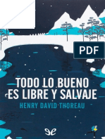 Todo lo bueno es libre y salvaje. Henry David Thoreau