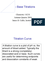 Acid - Base Titrations: Chemistry 142 B Autumn Quarter 2004 James B. Callis, Instructor