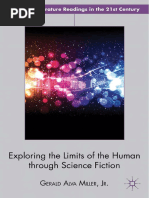 (American Literature Readings in The 21st Century) Gerald Alva Miller Jr. (Auth.) - Exploring The Limits of The Human Through Science Fiction (2012, Palgrave Macmillan US)