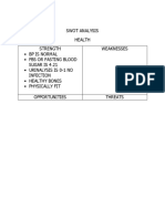 Swot Analysis Health Strength BP Is Normal Fbs or Fasting Blood Sugar Is 4.21 Urinalysis Is 0-1 No Infection Healthy Bones Physically Fit Weaknesses